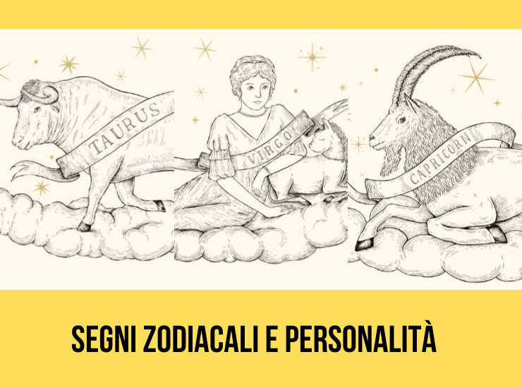 Segni zodiacali e personalità Toro Vergine Capricorno 